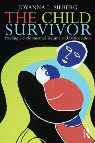 The Child Survivor: Healing Developmental Trauma and Dissociation