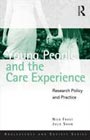 Young People and the Care Experience: Research, Policy and Practice