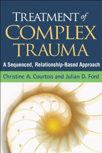 Treatment of Complex Trauma: A Sequenced Relationship-Based Approach