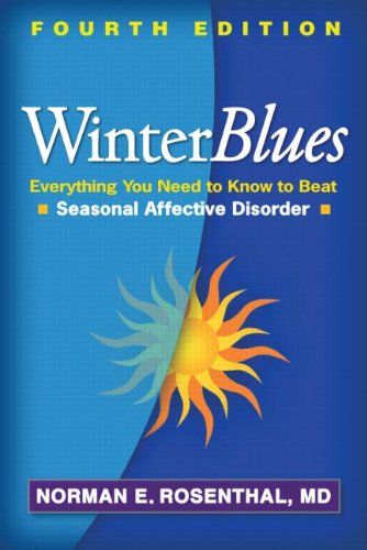 Winter Blues: Everything You Need to Know to Beat Seasonal Affective Disorder: Fourth Edition