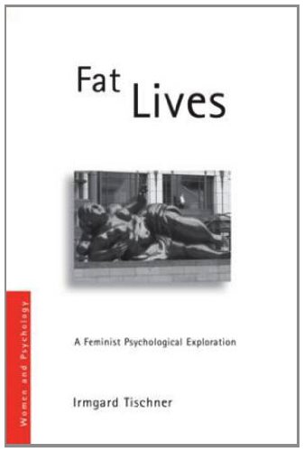 Fat Lives: A Feminist Psychological Exploration