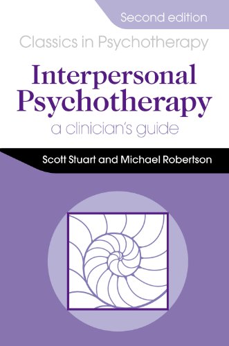 Interpersonal Psychotherapy: A Clinician's Guide: Second Edition