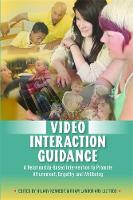 Video Interaction Guidance: A Relationship-based Intervention to Promote Attunement, Empathy and Wellbeing