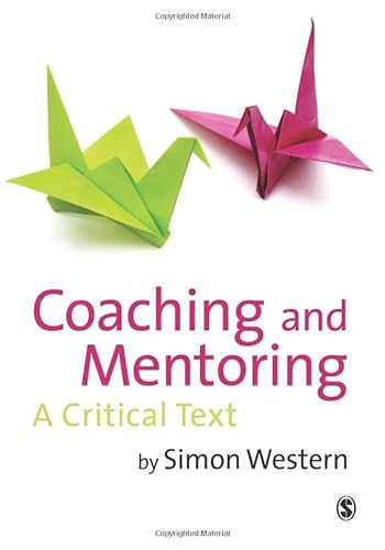 Coaching and Mentoring: A Critical Text