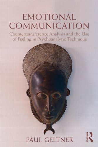 Emotional Communication: Countertransference Analysis and the Use of Feeling in Psychoanalytic Technique