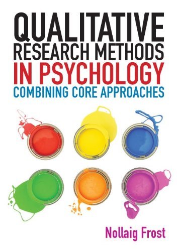 Qualitative Research Methods In Psychology: From core to combined approaches