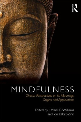 Mindfulness: Diverse Perspectives on its Meanings, Origins and Applications