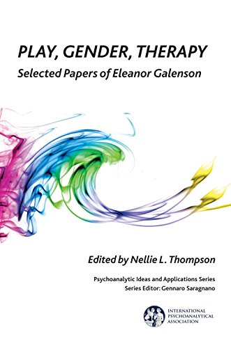 Play, Gender, Therapy: Selected Papers of Eleanor Galenson