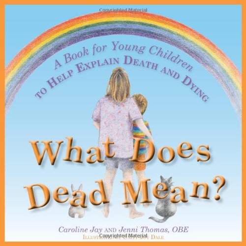 What Does Dead Mean?: A Book for Young Children to Help Explain Death and Dying