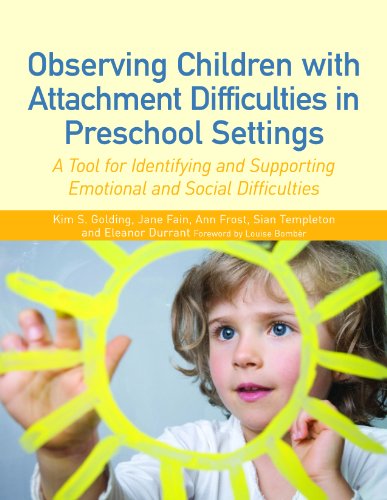 Observing Children with Attachment  Difficulties in Preschool Settings: A Tool for Assessment and Support