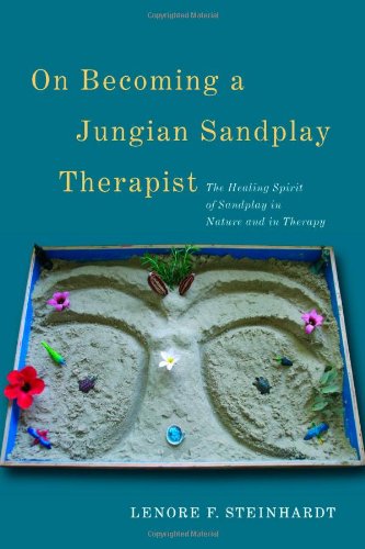 On Becoming a Jungian Sandplay Therapist: The Healing Spirit of Sandplay in Nature and in Therapy