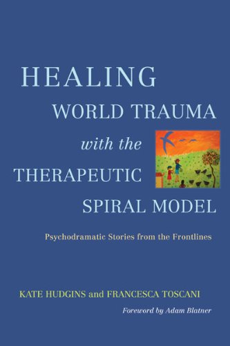 Healing World Trauma with the Therapeutic Spiral Model