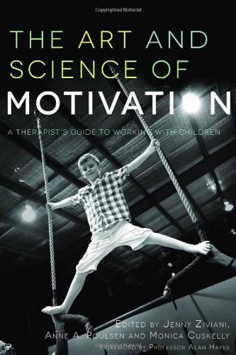 The Art and Science of Motivation: A Therapist's Guide to Working with Children