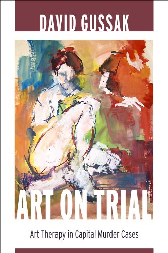 Art on Trial: Art Therapy in Capital Murder Cases