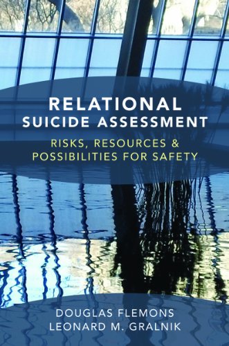 Relational Suicide Assessment: Risks, Resources, and Possibilities for Safety
