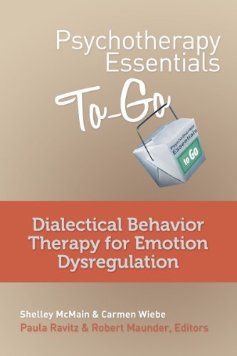 Psychotherapy Essentials to Go: Dialectical Behavioral Therapy for Emotion Dysregulation