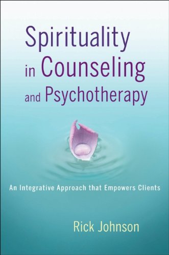 Spirituality in Counseling and Psychotherapy: An Integrative Approach That Empowers Clients
