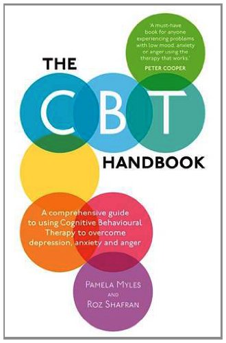The CBT Handbook: A Comprehensive Guide to Using CBT to Overcome Depression, Anxiety and Anger