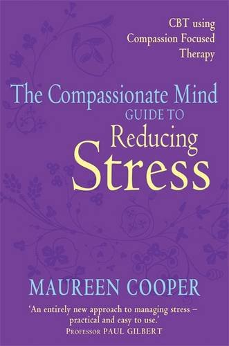 The Compassionate Mind Approach to Reducing Stress