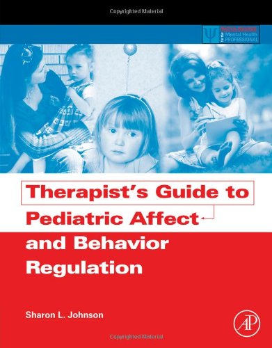 Therapist's Guide to Pediatric Affect and Behavior Regulation