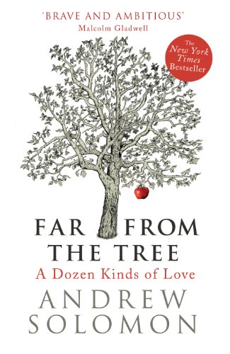 Far from the Tree: A Dozen Kinds of Love