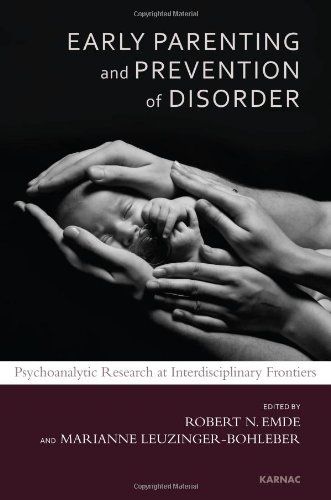Early Parenting and Prevention of Disorder: Psychoanalytic Research at Interdisciplinary Frontiers