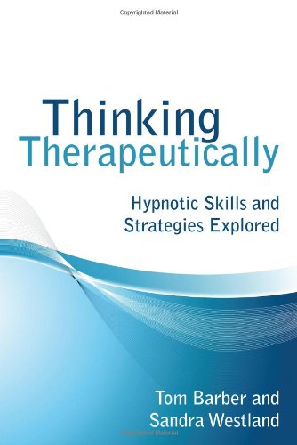 Thinking Therapeutically: Hypnotic Skills and Strategies Explored