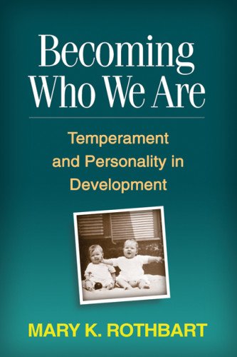 Becoming Who We Are: Temperament and Personality in Development