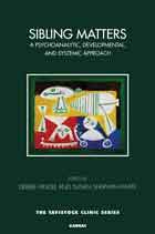 Sibling Matters: A Psychoanalytic, Developmental, and Systemic Approach