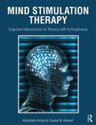Mind Stimulation Therapy (MST): Cognitive Interventions for Persons with Schizophrenia and Other Clinical Populations