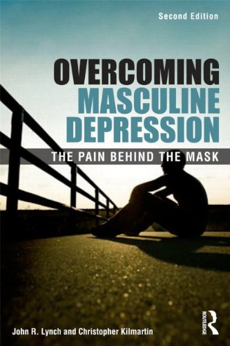 Overcoming Masculine Depression: The Pain Behind the Mask: Second Edition