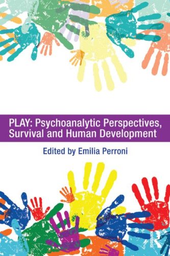 Play: Psychoanalytic Perspectives, Survival and Human Development: A Cross-Disciplinary Study