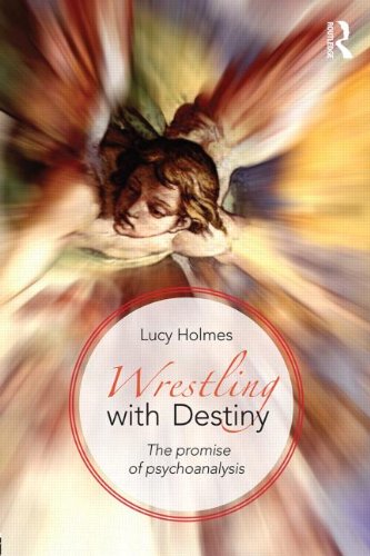 Wrestling with Destiny: The Promise of Psychoanalysis