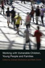 Working with Vulnerable Children, Young People and Families