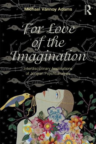 For Love of the Imagination: Interdisciplinary Applications of Jungian Psychoanalysis