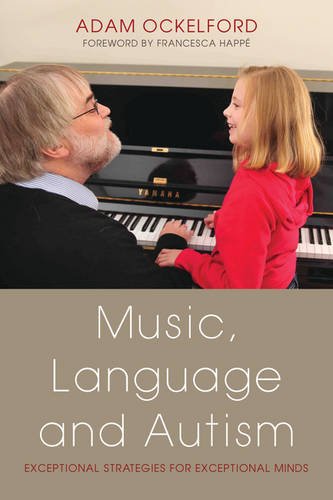 Music, Language and Autism: Exceptional Strategies for Exceptional Minds