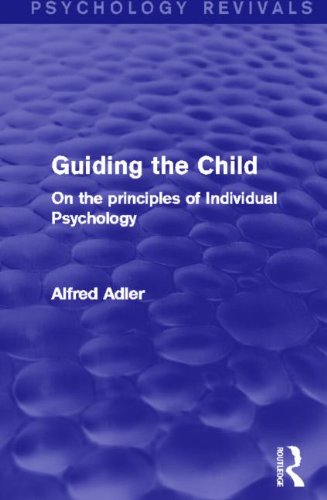 Guiding the Child: On the Principles of Individual Psychology