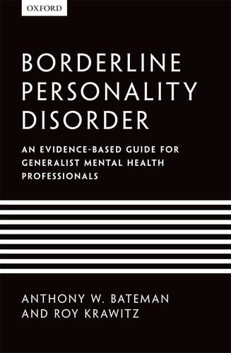 Borderline Personality Disorder: An Evidence-based Guide for Generalist Mental Health Professionals