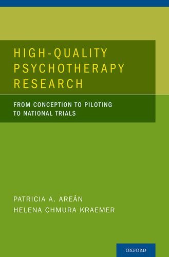 High Quality Psychotherapy Research: From Conception to Piloting to National Trials