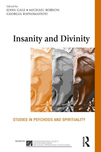 Insanity and Divinity: Studies in Psychosis and Spirituality