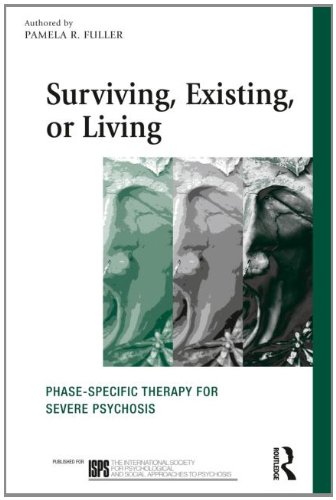 Surviving, Existing or Living: Phase-specific Therapy for Severe Psychosis