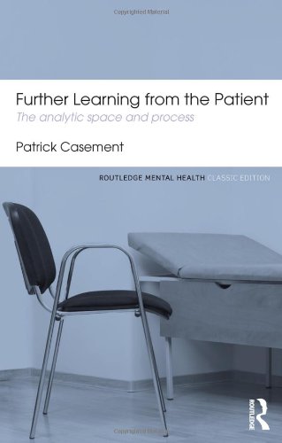 Further Learning from the Patient: The Analytic Space and Process: Second Edition