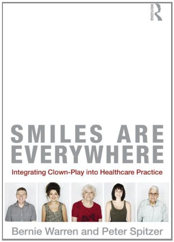 Smiles Are Everywhere: Integrating Clown-play into Healthcare Practice