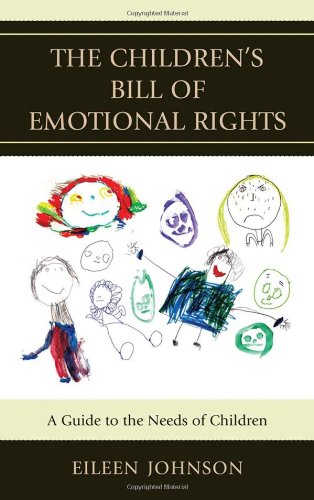 The Children's Bill of Emotional Rights: A Guide to the Needs of Children