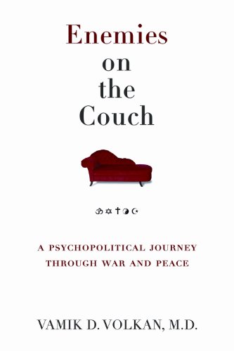 Enemies on the Couch: A Psychopolitical Journey Through War and Peace