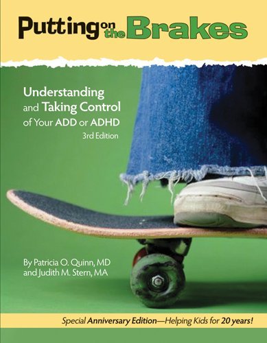 Putting on the Brakes: Understanding and Taking Control of Your ADD or ADHD: Third Edition