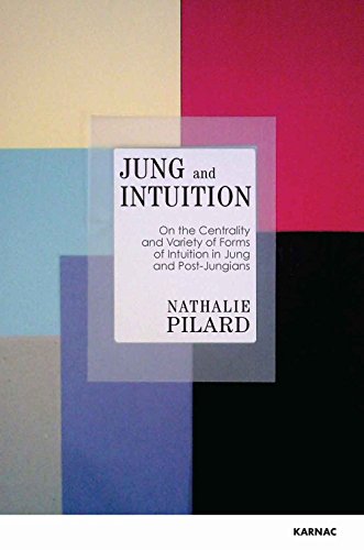 Jung and Intuition: On the Centrality and Variety of Forms of Intuition in Jung and Post-Jungians