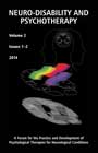 Neuro-Disability and Psychotherapy - Volume 2, Issues 1 & 2: A Forum for the Practice and Development of Psychological Therapies for Neurological Conditions