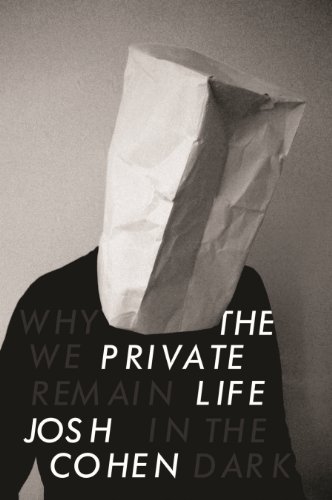 The Private Life: Why We Remain in the Dark