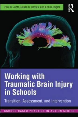 Working with Traumatic Brain Injury in Schools: Transition, Assessment, and Intervention